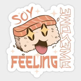 Feeling Soy Awesome - foodie puns Sticker